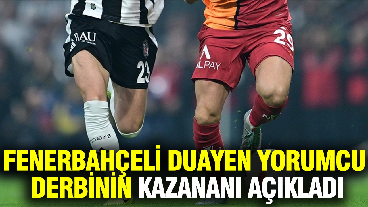 Fenerbahçeli duayen yorumcu derbinin kazananı açıkladı...
