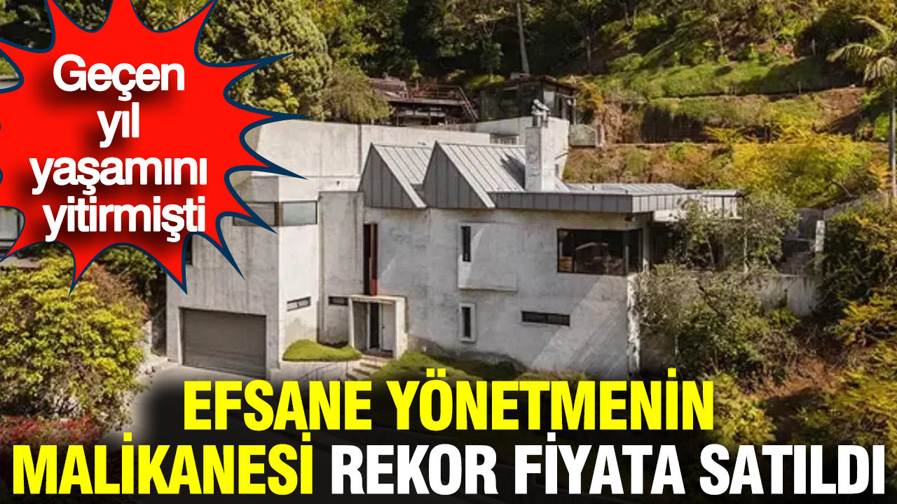 Geçen yıl hayatını kaybetmişti: Efsane yönetmenin malikanesi 13 milyon dolara satıldı