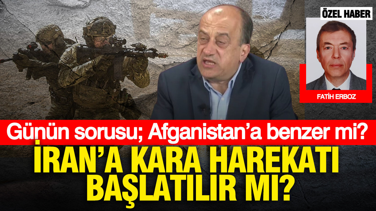 Günün sorusu; İran’a kara harekatı başlatılır mı? Afganistan’a benzer mi?