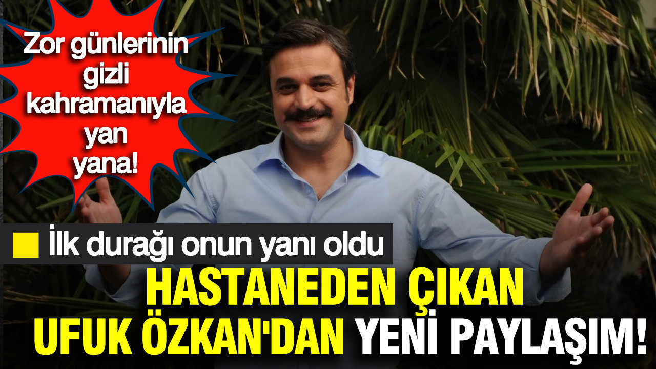 Hastaneden çıkan Ufuk Özkan ilk iş olarak kardeşini paylaştı: Minnet dolu sözler