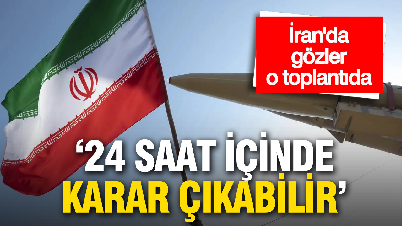 İran’da gözler o toplantıda: 24 saat içinde karar çıkabilir