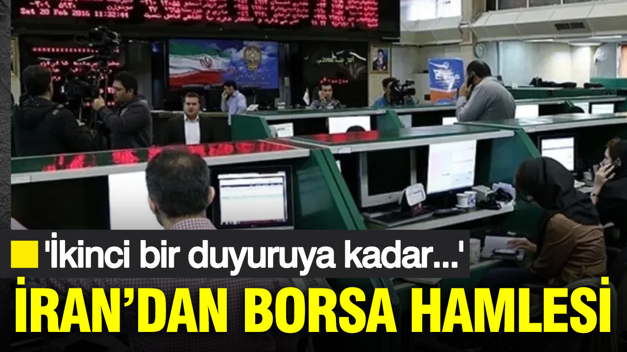 İran'dan Borsa hamlesi: Durdurma kararı alındı