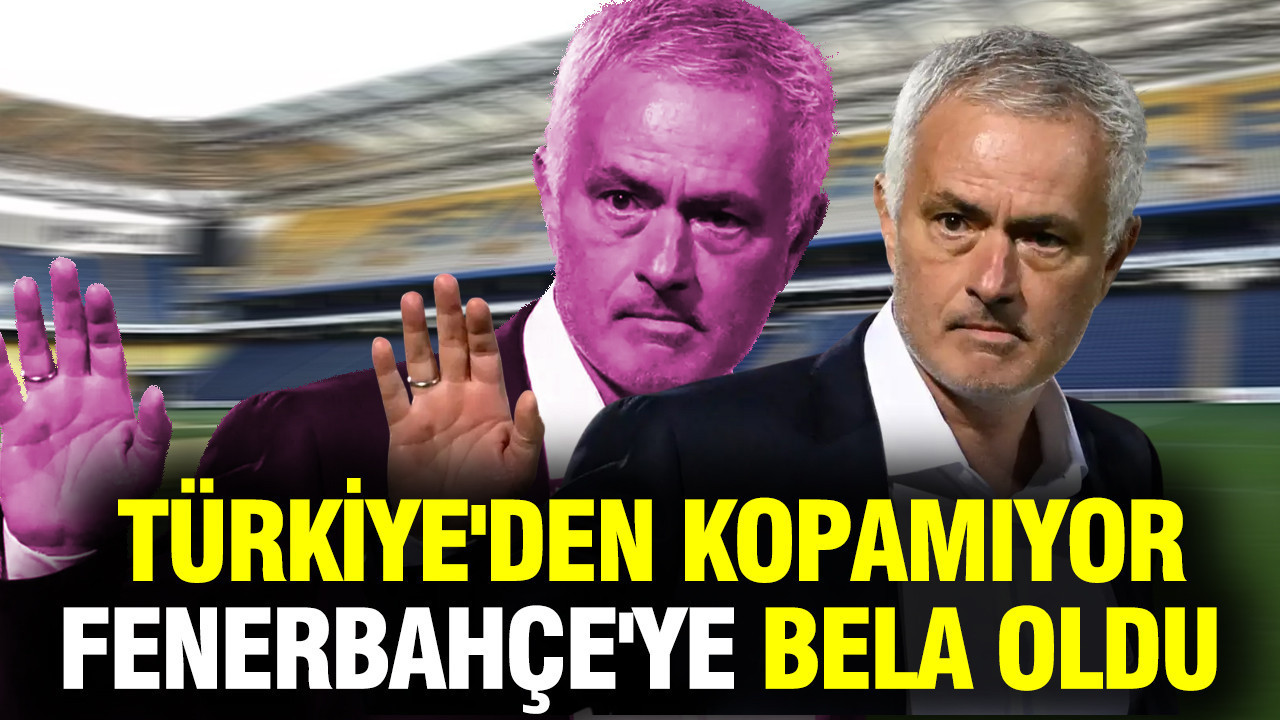 Mourinho Türkiye'den kopamıyor... Fenerbahçe'ye bela oldu