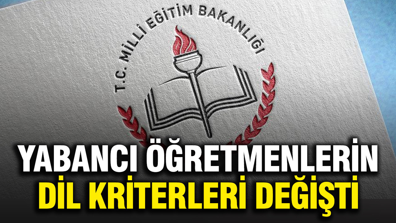 MEB’den yabancı öğretmenlere Türkçe şartı: C1 belgesi zorunlu