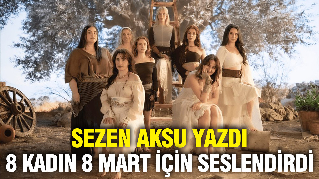Sezen Aksu'nun yazdığı "Tuz"u 8 kadın 8 Mart'a özel seslendirdi