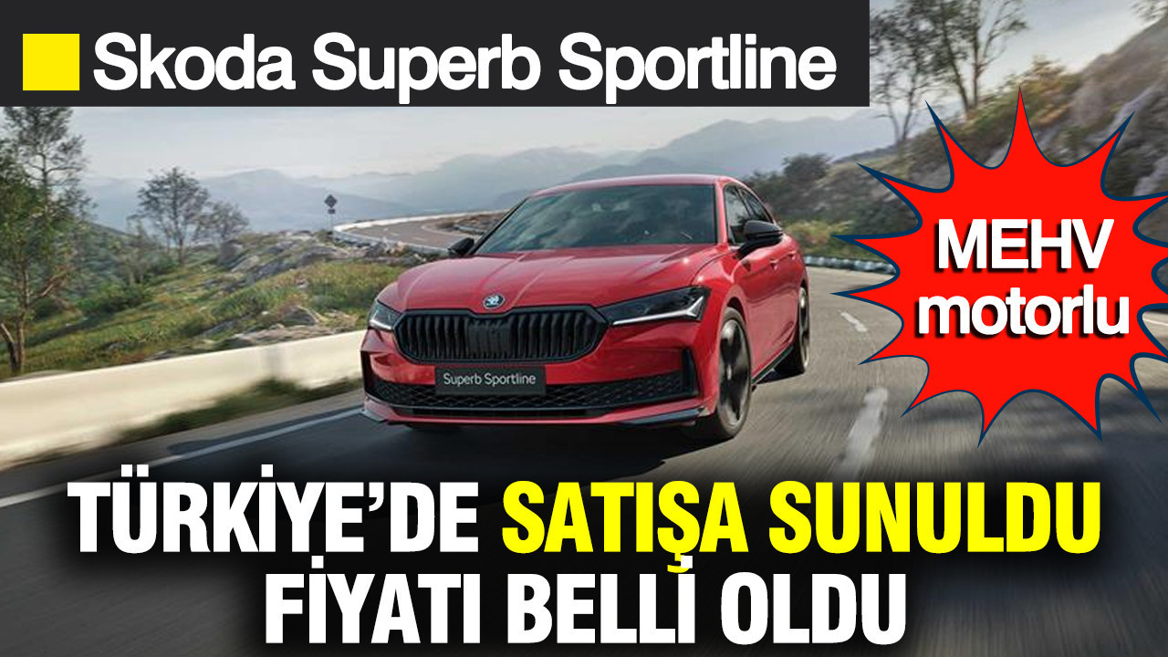 Skoda Superb Sportline Türkiye’de satışa çıktı: Bayilerde yerini aldı