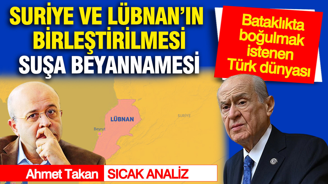 Suriye ve Lübnan’ın birleştirilmesi: Suşa beyannamesi... Bataklıkta boğulmak istenen Türk dünyası