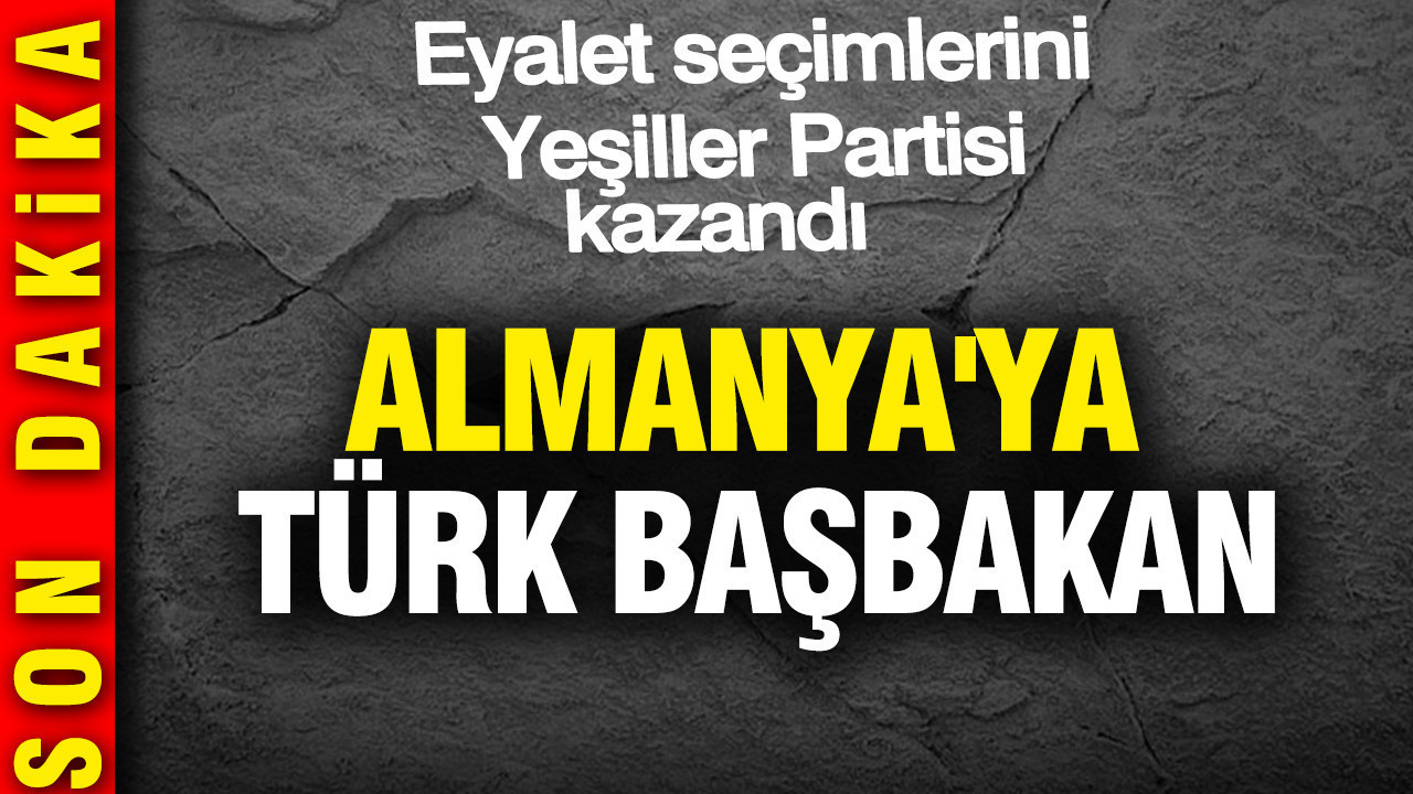Almanya'ya Türk başbakan: Eyalet seçimlerinde Yeşiller Partisi önde