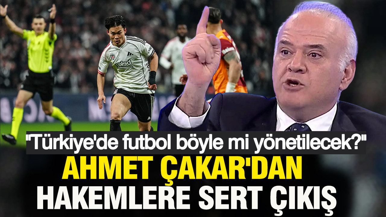 Derbi sonrası Ahmet Çakar ateş püskürdü: "Yazıklar olsun, 3 kırmızı kart çıkmalıydı!"