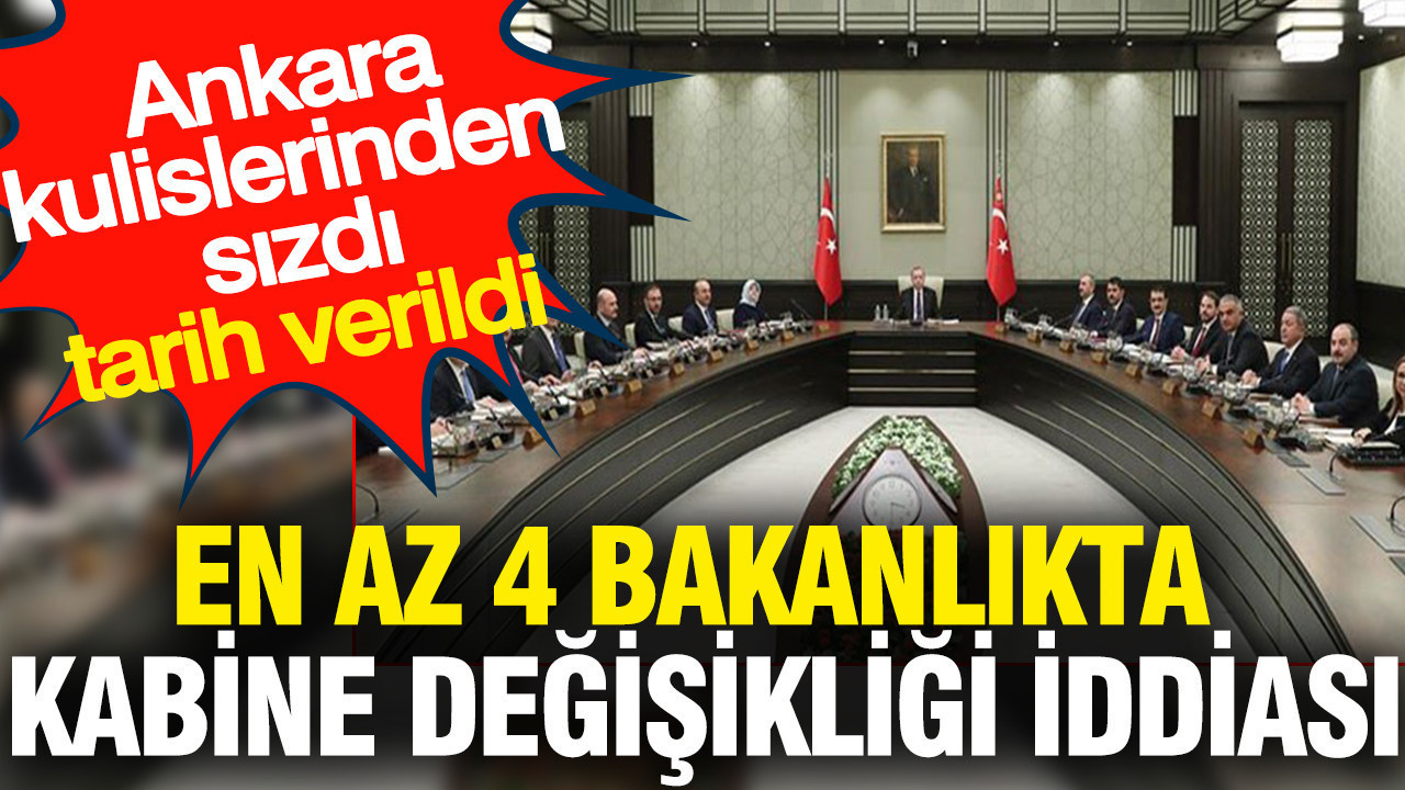 En az 4 bakanlıkta kabine değişikliği iddiası: Ankara kulislerinden sızdı
