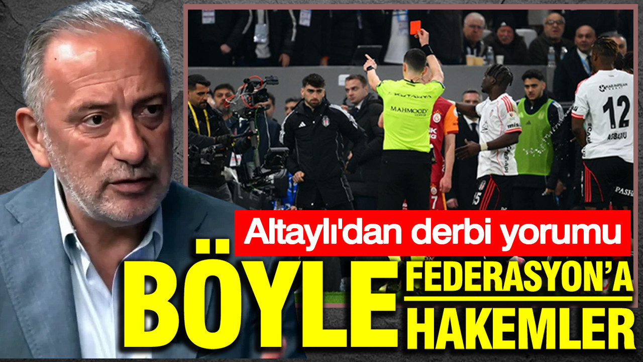 Fatih Altaylı, derbinin ardından ateş püskürdü: “Böyle federasyona böyle hakemler”