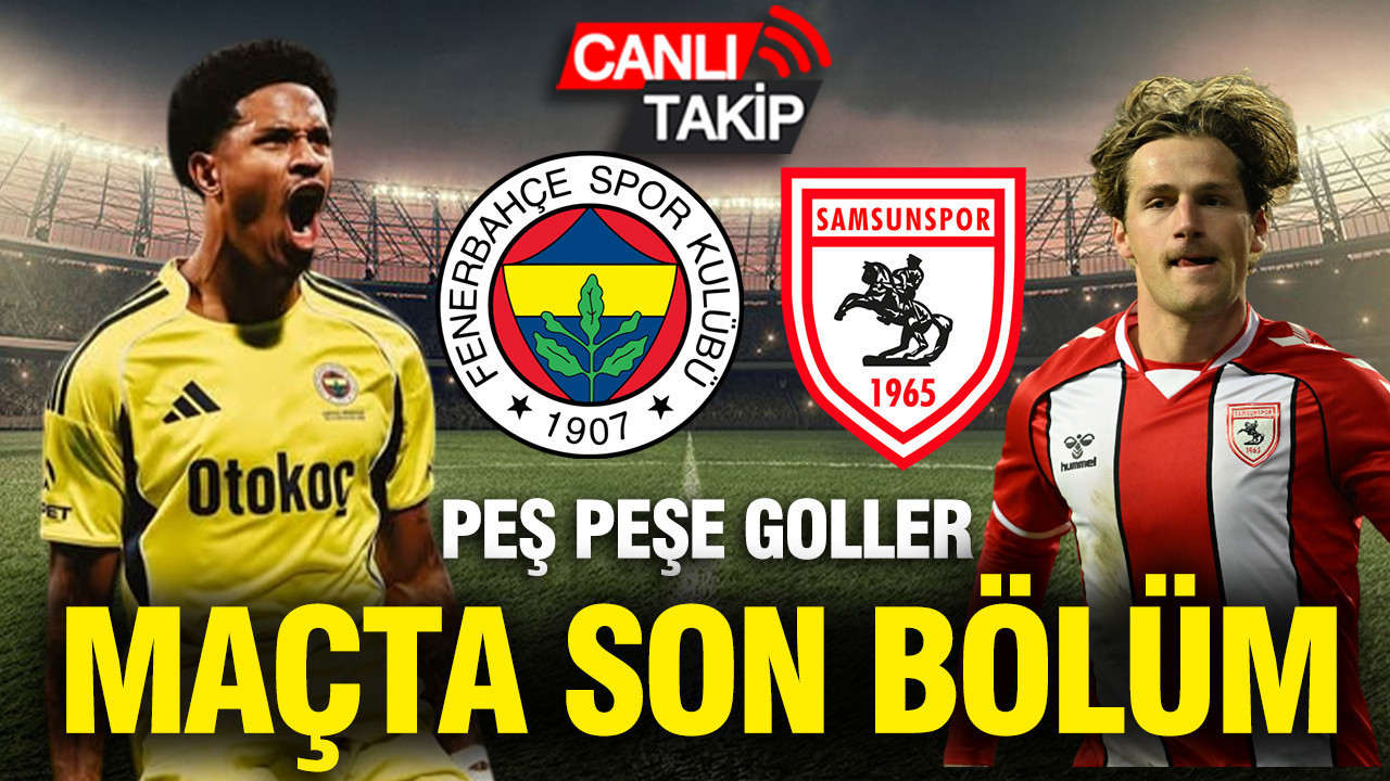 Fenerbahçe-Samsunspor (Canlı anlatım)