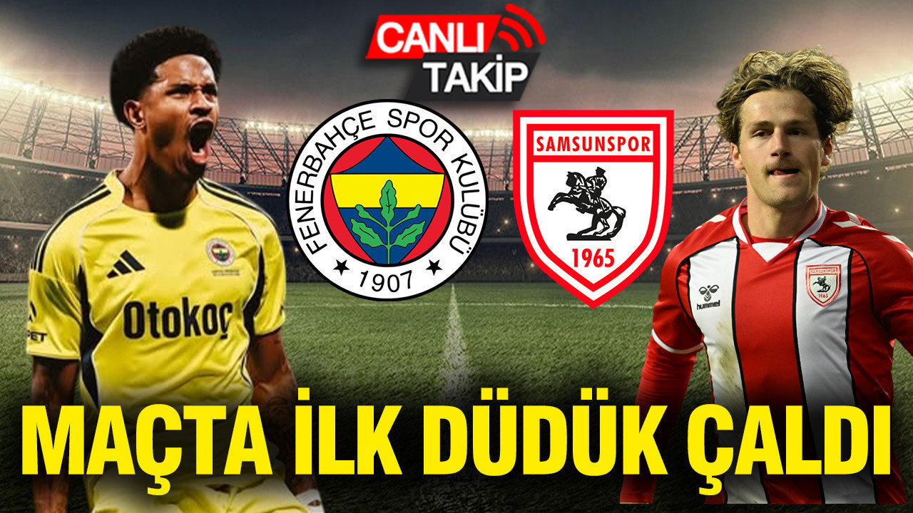 Fenerbahçe-Samsunspor (Canlı anlatım)