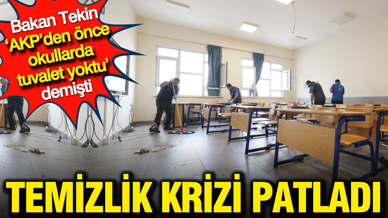 Okullarda temizlik krizi: Bakan Tekin ‘AKP’den önce okullarda tuvalet yoktu’ demişti