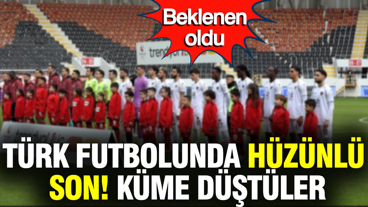 Türk futbolunda hüzünlü son: Küme düştüler... Beklenen oldu