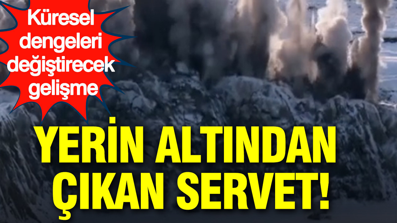Yerin altında çıkan servet: Küresel dengeleri değiştirecek gelişme