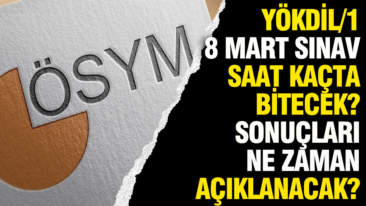 YÖKDİL/1 bugün yapıldı: Sınav saat kaçta bitecek? 2026 YÖKDİL sonuçları ne zaman açıklanacak?
