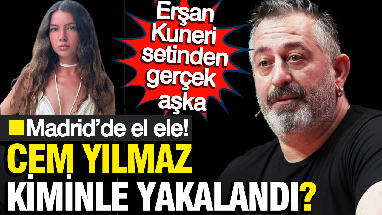 Cem Yılmaz’ın el ele yakalandığı o isim kim? Gizli aşk Madrid’de belgelendi: Yeni gözdesi tanıdık çıktı