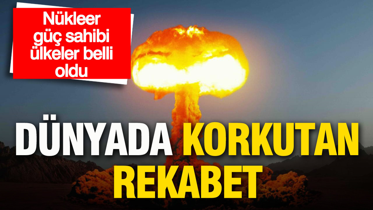 En büyük nükleer güç sahibi ülkeler belli oldu: Liste güncellendi