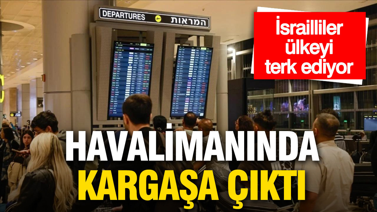 İsrail’de panik: Havalimanında kargaşa çıktı