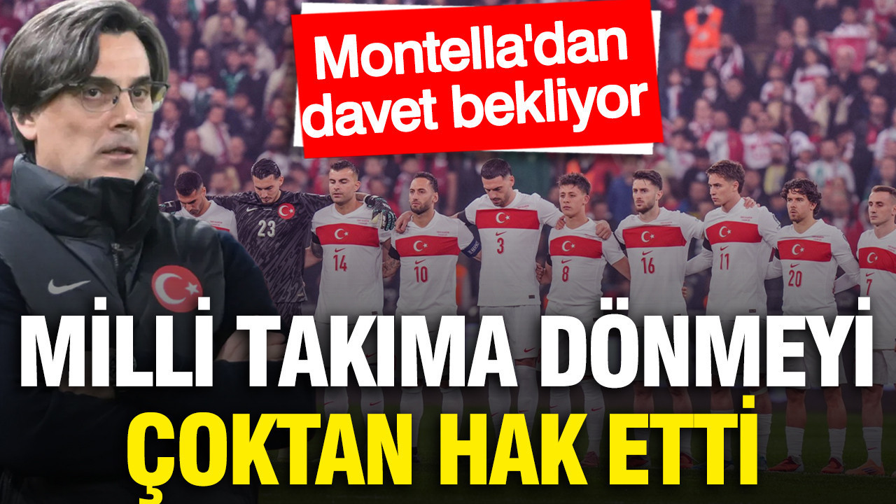 Milli takıma dönmeyi çoktan hak etti: Montella'dan davet bekliyor