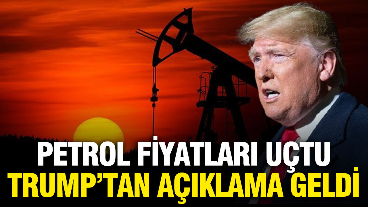 Petrol fiyatları uçtu, Trump'tan açıklama geldi