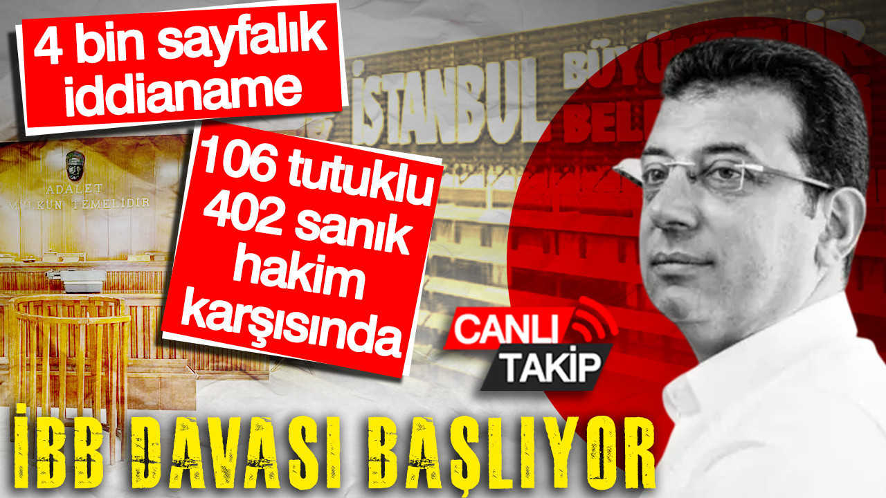 Son Dakika... İBB Davasının ilk duruşması başlıyor