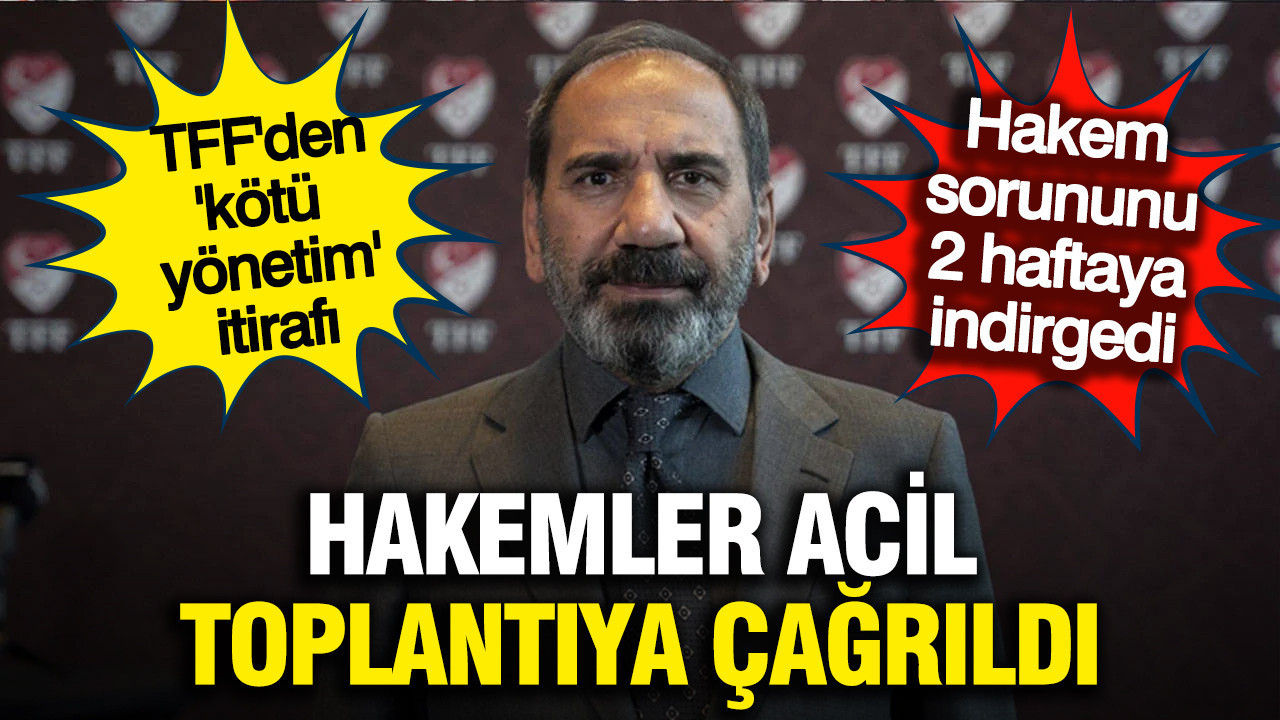 TFF'den son dakika hakem açıklaması: Toplantıya çağrıldılar