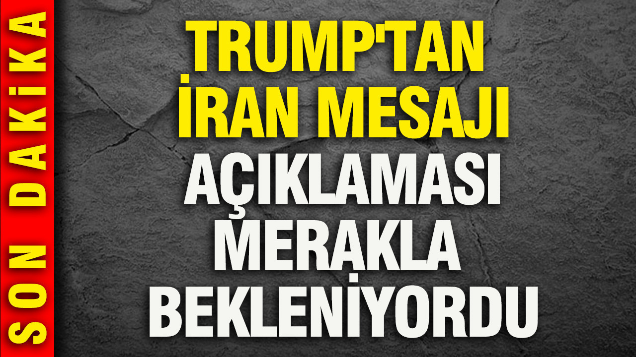 Açıklaması merakla bekleniyordu... Trump'tan yeni İran mesajı