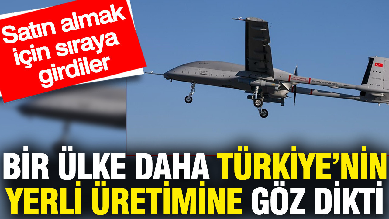 Bir ülke daha Türkiye’nin yerli üretimine göz dikti: Satın almak için sıraya girdiler
