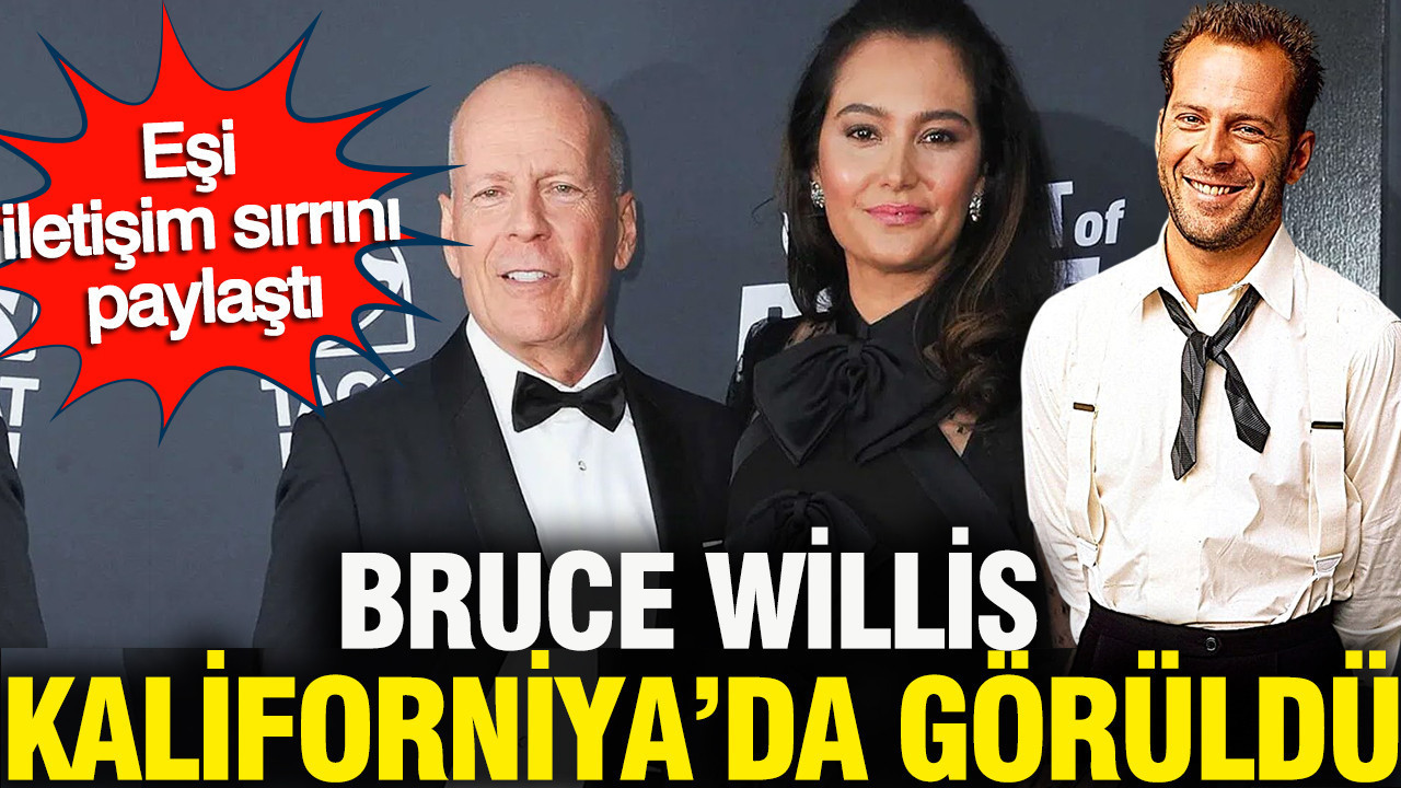 Bruce Willis Kaliforniya’da görüntülendi: Eşi Emma Heming iletişim sırrını paylaştı