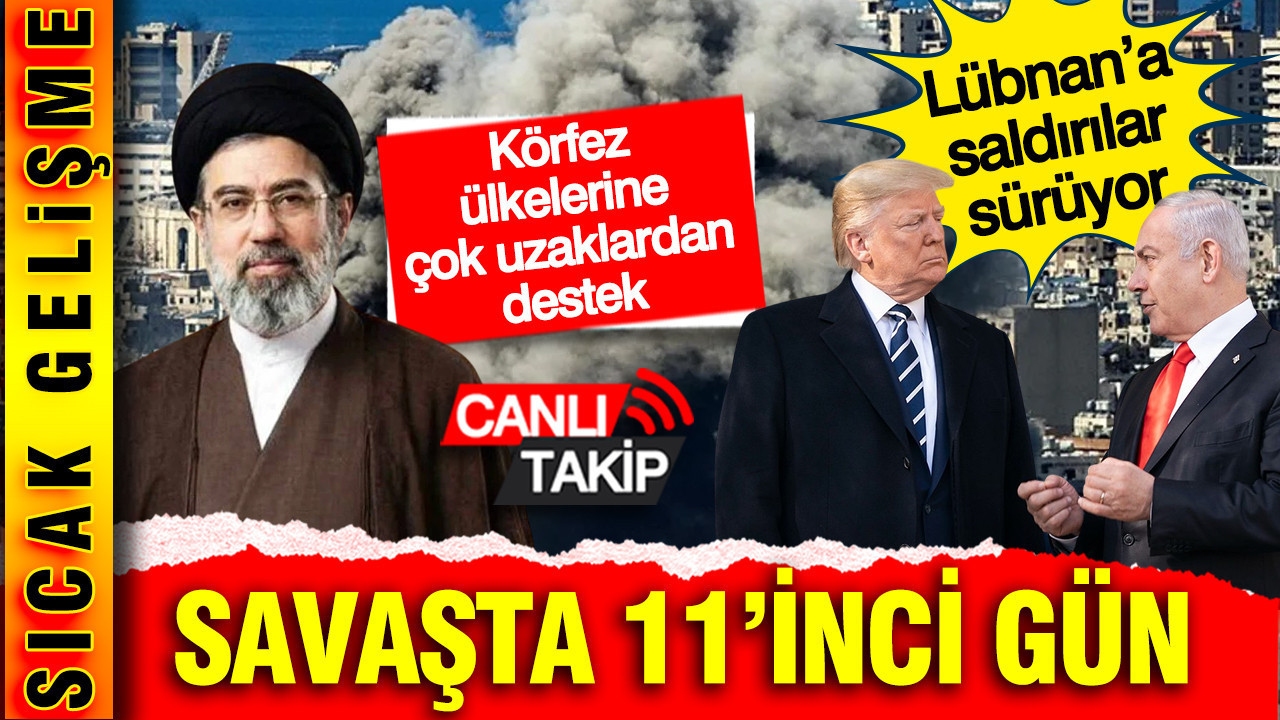 Canlı blog: ABD ve İsrail’in İran’a karşı savaşında 11’inci gün