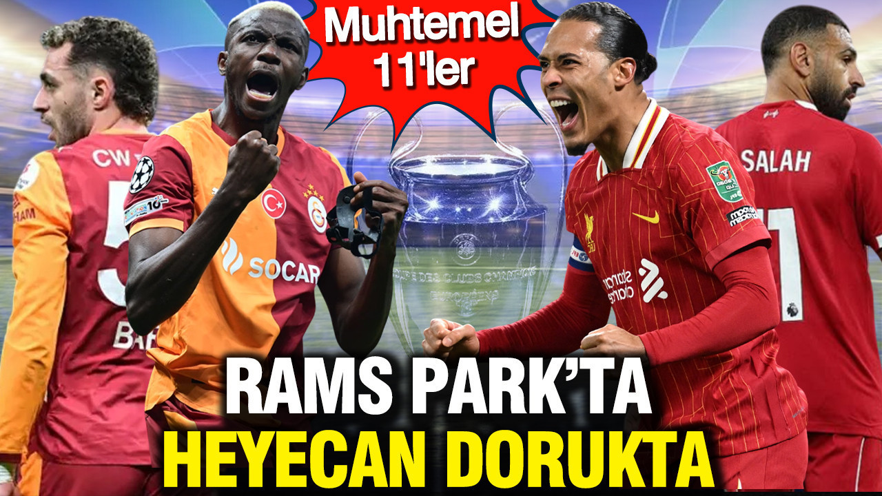 Galatasaray Liverpool'u durdurabilecek mi? Rams Park'ta heyecan dorukta