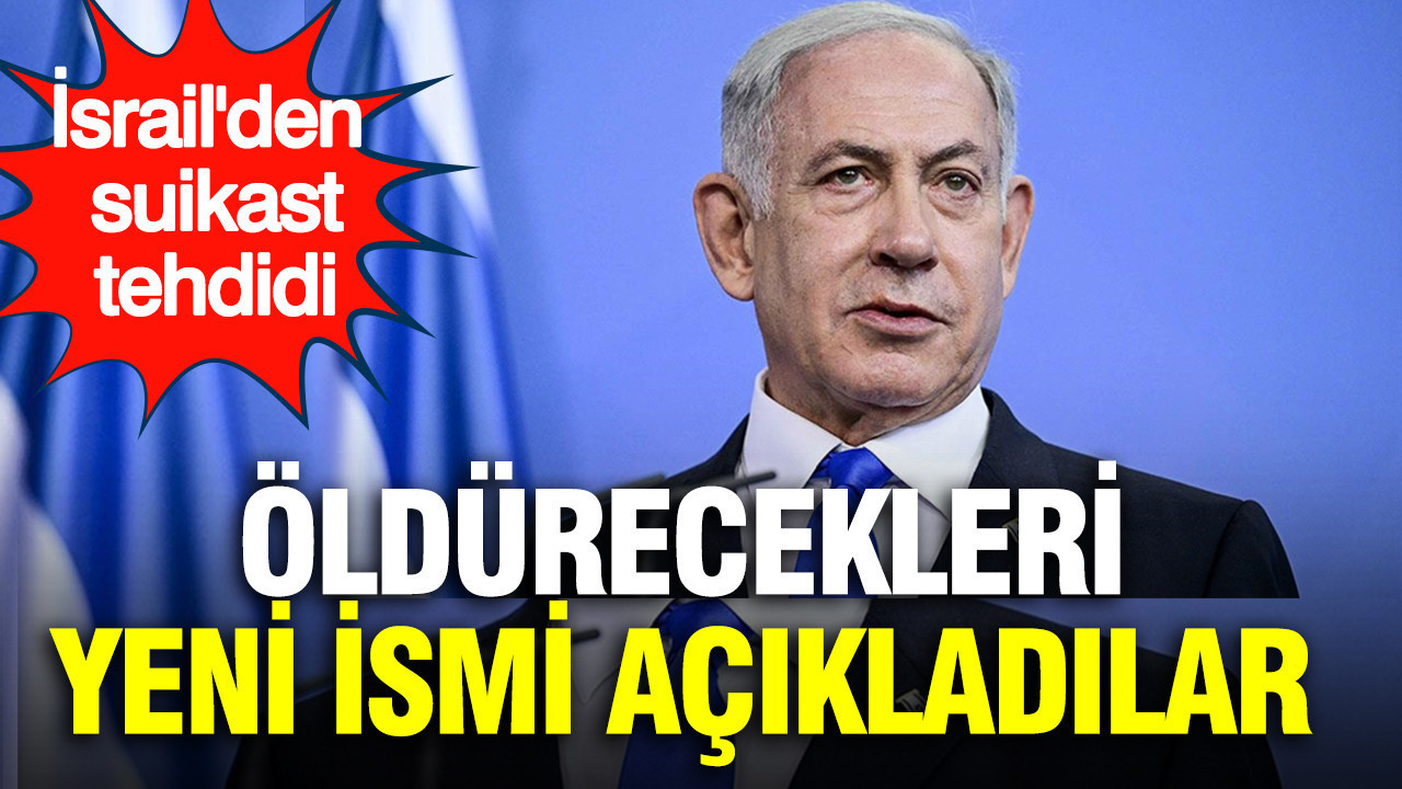 İsrail'den suikast tehdidi: Öldürecekleri yeni ismi açıkladılar