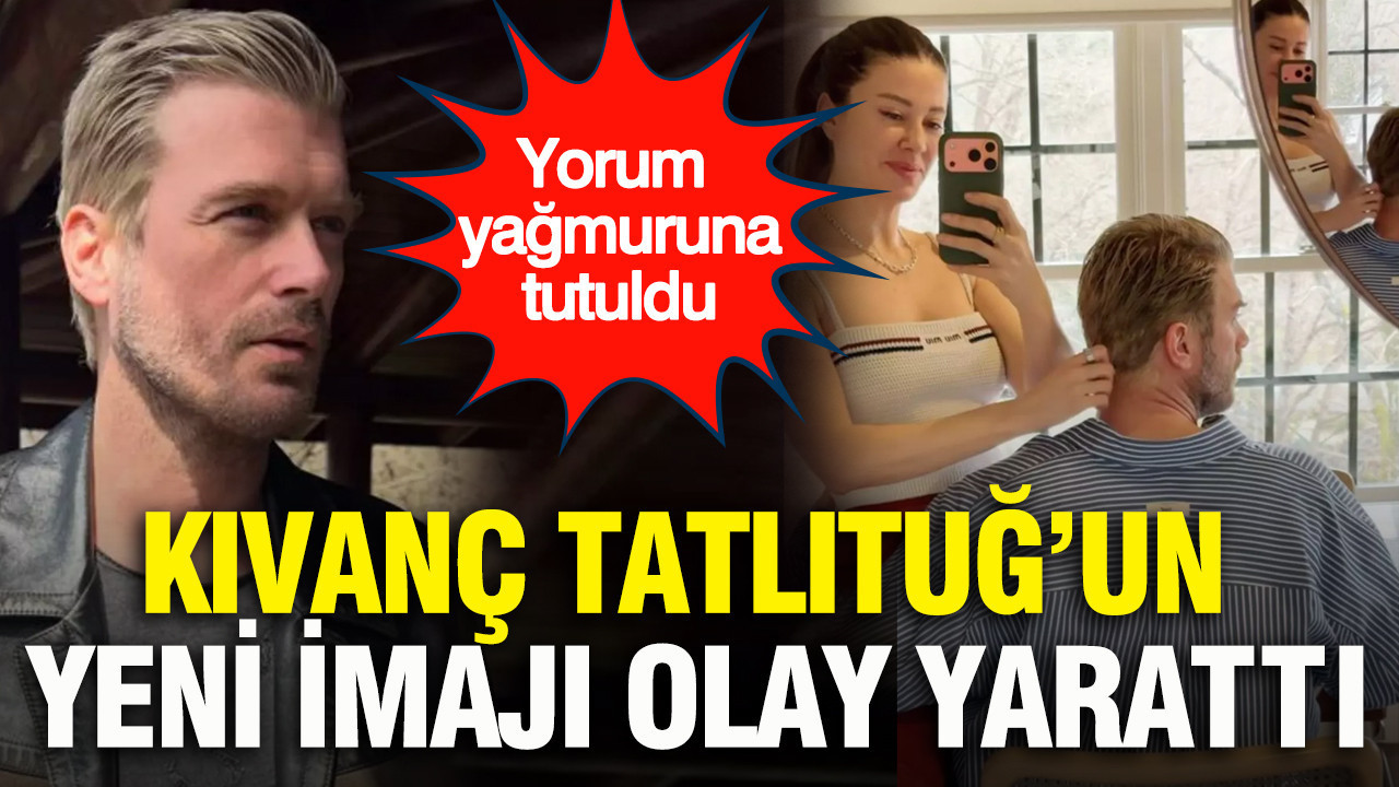 Kıvanç Tatlıtuğ’un yeni imajı olay yarattı: Sosyal medyada yorum yağmuruna tutuldu