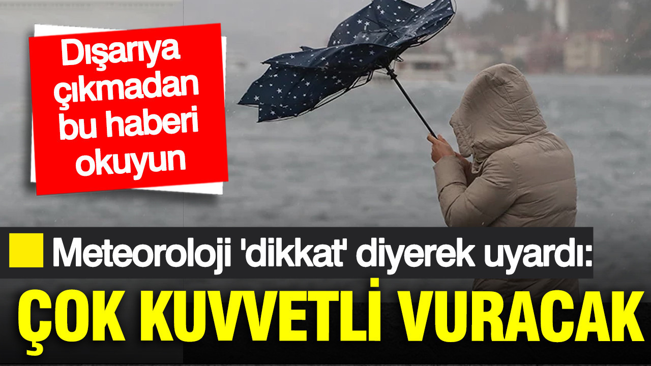 Meteoroloji tek tek açıkladı: 81 ilin tamamında aynı hava olayı yaşanacak