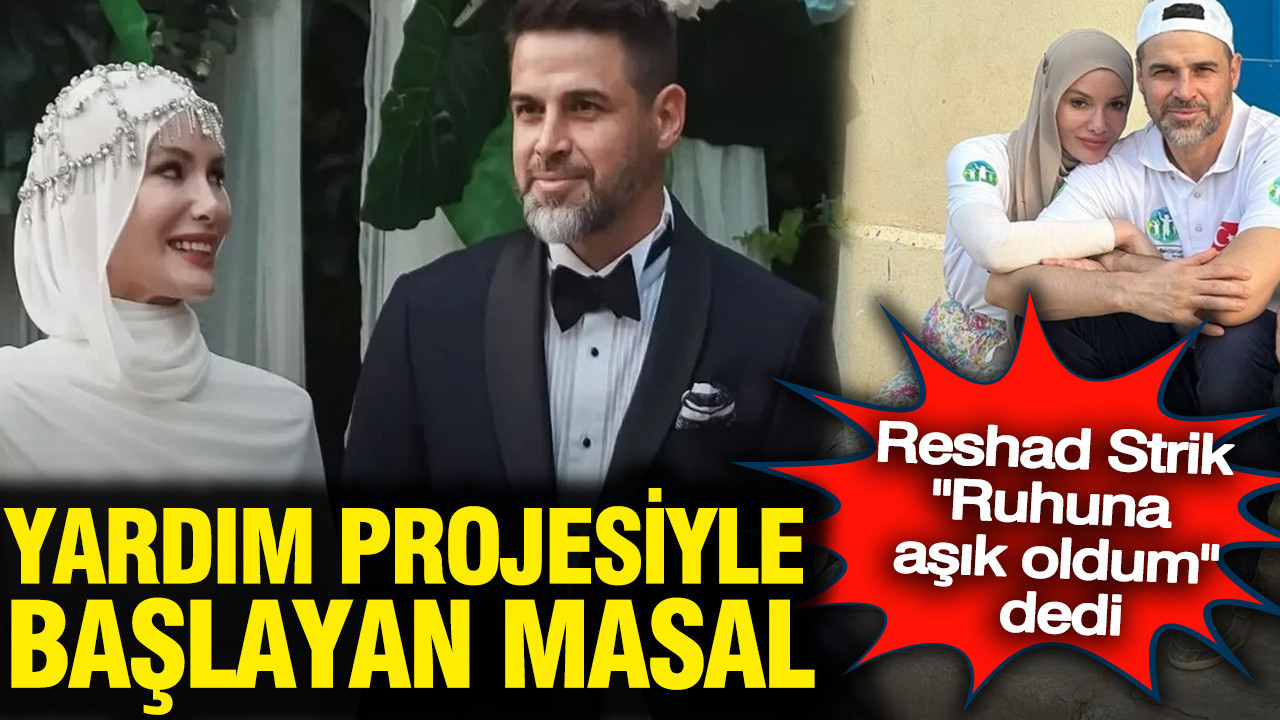 Reshad Strik'ten duygusal itiraf: Gamze Özçelik'le nasıl tanıştı? İyilik yolunda başlayan aşk