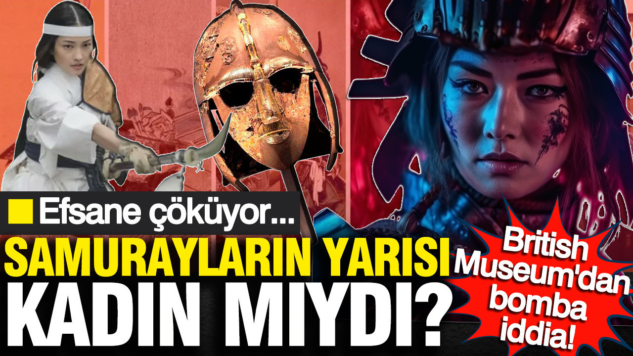 Samurayların yarısı kadın mıydı? Efsane çöküyor: British Museum'dan bomba iddia