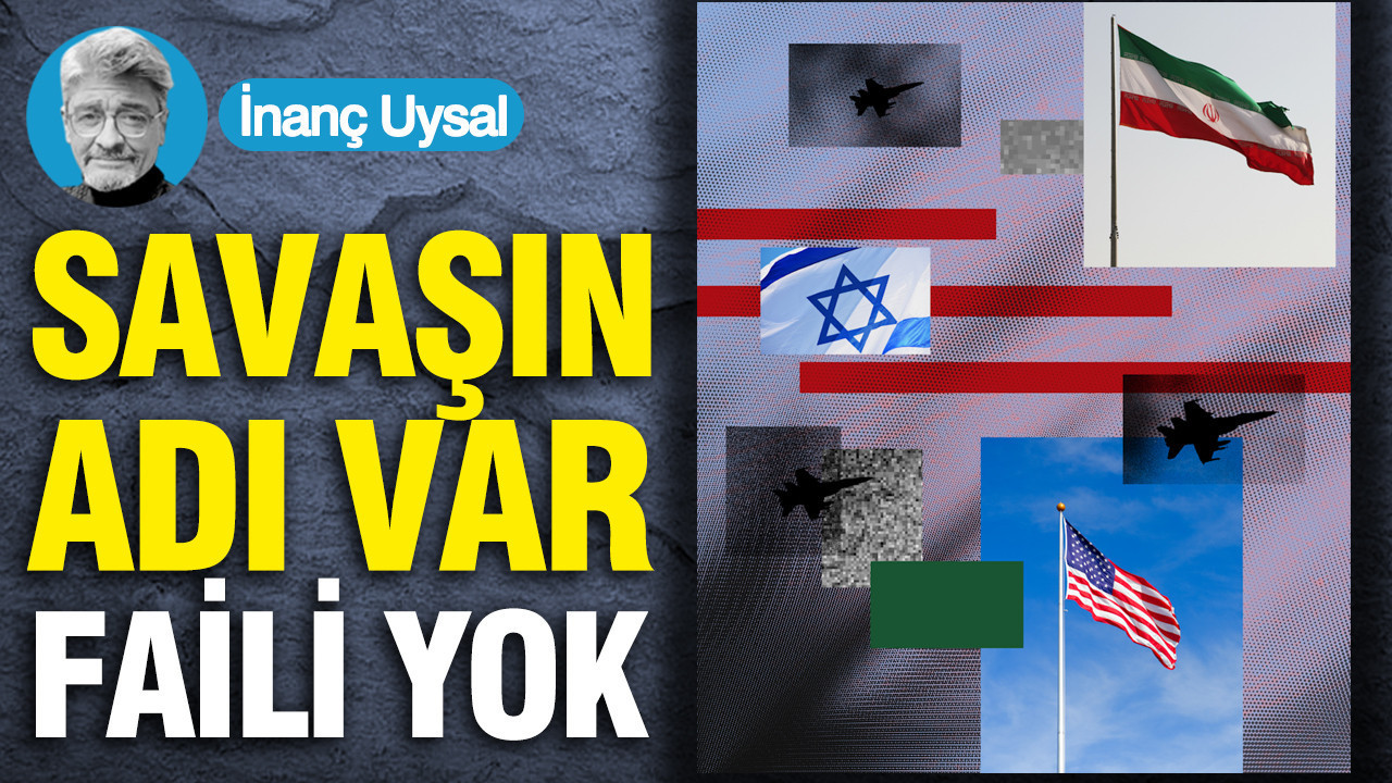 Savaşın adı var, faili yok