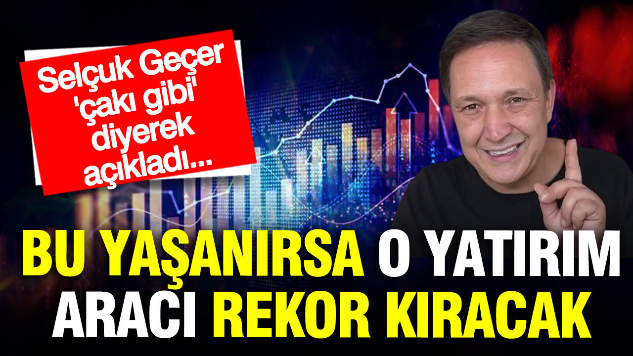 Selçuk Geçer paranın nereye yöneleceğini açıkladı: Çakı gibi… Altında neler olacak?