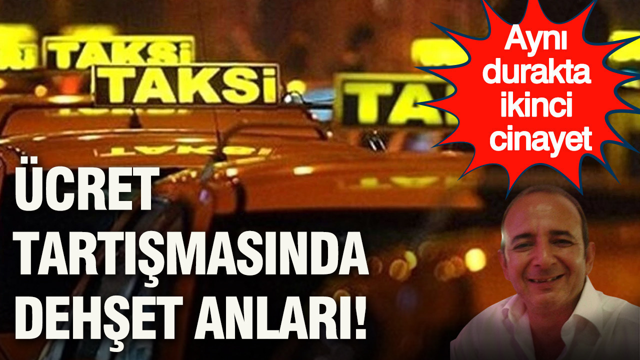 Takside ücret tartışmasında dehşet anları: Önce vurdu sonra araçtan attı