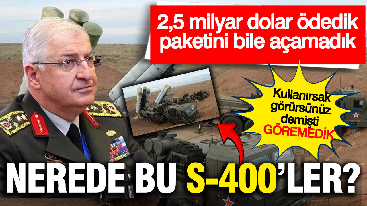 Yaşar Güler 2023'de "S-400'leri kullanırsak görürsünüz" demişti, göremedik