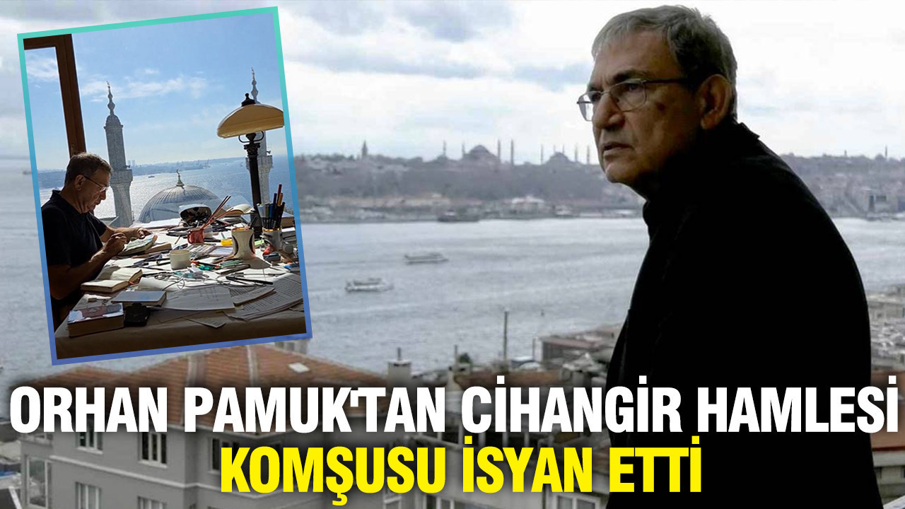 Orhan Pamuk'un komşusu isyan etti: "Apartmanı yıkıp müze yapacak"