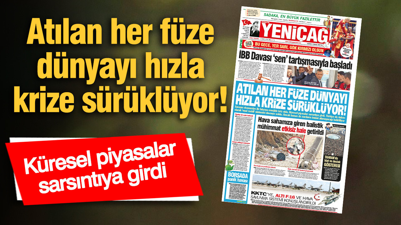 Yeniçağ Gazetesi: Atılan her füze dünyayı hızla krize sürüklüyor