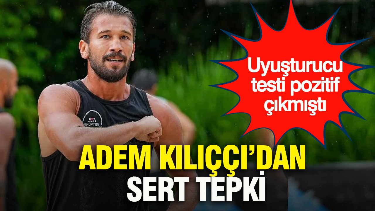 Adem Kılıççı’dan sert tepki: Uyuşturucu testi pozitif çıkmıştı