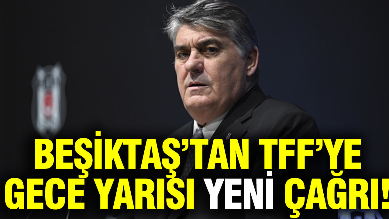 Beşiktaş'tan TFF'ye yeni çağrı geldi