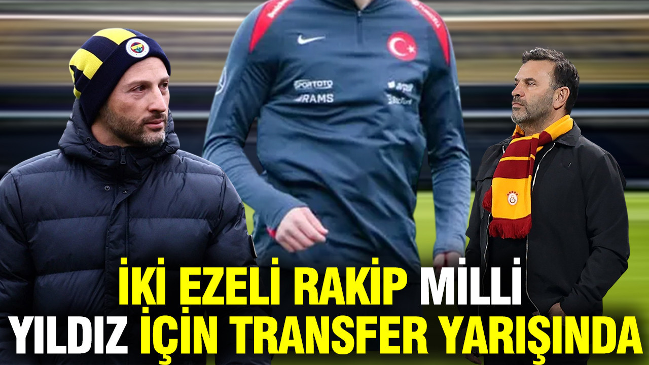 Galatasaray ve Fenerbahçe, milli futbolcu için transfer yarışında