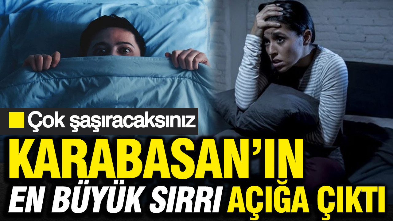 Karabasan’ın en büyük sırrı açığa çıktı: Çok şaşıracaksınız
