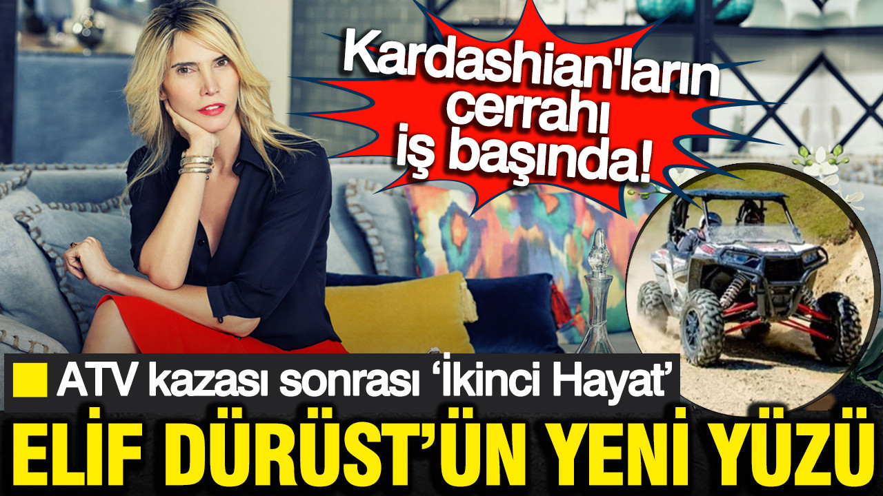 Kosta Rika'da ölümden dönen Elif Dürüst'ün yüzündeki sihir: Kardashian'ların cerrahı Steven Levine’e ameliyat oldu