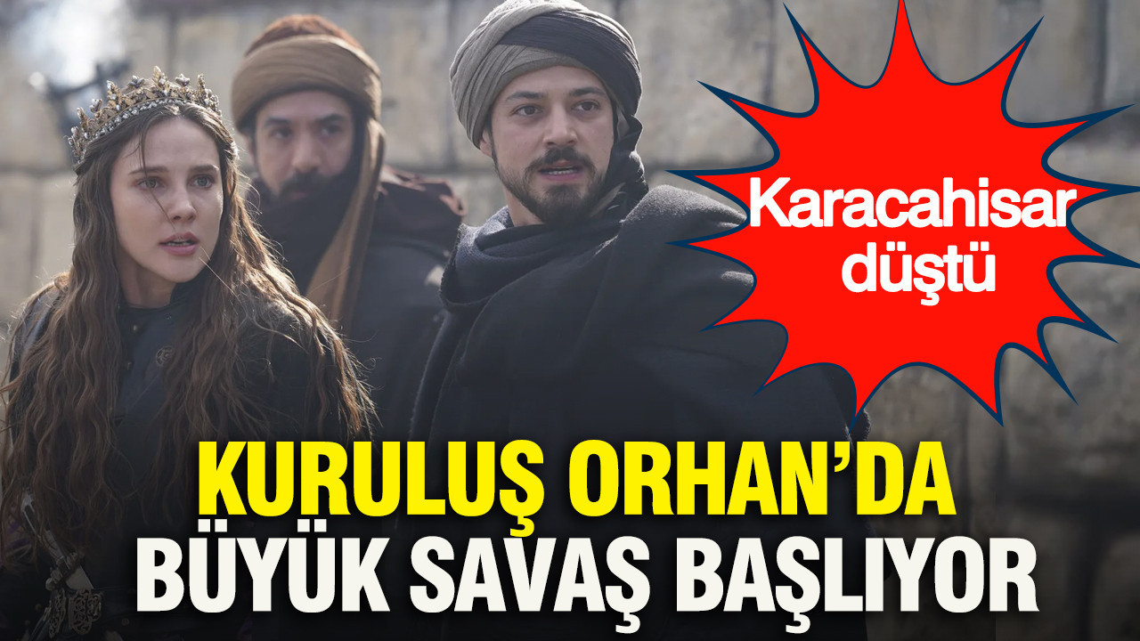 Kuruluş Orhan’da büyük savaş başlıyor: Karacahisar düştü